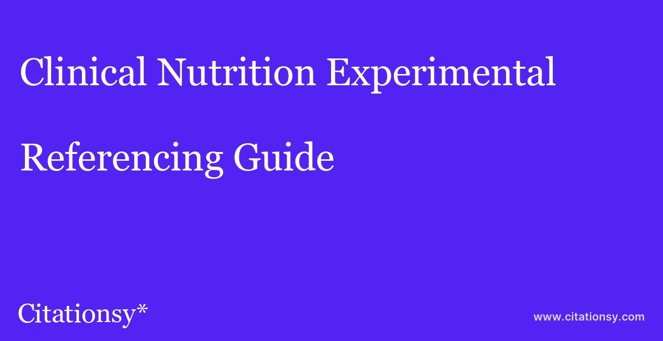 cite Clinical Nutrition Experimental  — Referencing Guide